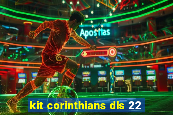 kit corinthians dls 22